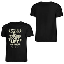 Load image into Gallery viewer, Weights Don't Lift Themselves T-Shirt