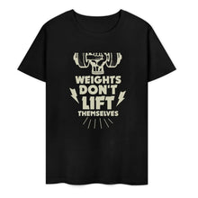 Load image into Gallery viewer, Weights Don't Lift Themselves T-Shirt